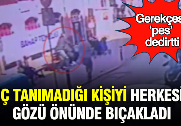 hic-tanimadigi-kisiyi-herkesin-gozu-onunde-bicakladi-gerekcesi-pes-dedirtti-YSOQHDpz