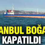 istanbul-bogazi-gemi-trafigine-kapatildi-VVjxlDDw