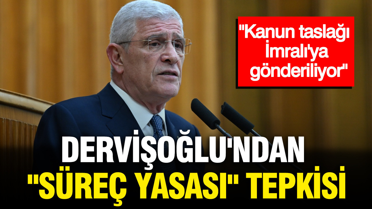 Dervisoglundan surec yasasi tepkisi kanun taslagi imraliya gonderiliyor ftXCfegH